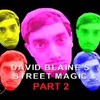 David Blaine Street Magic 2