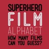 Superhero Movies A-Z