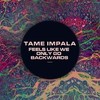 Tame Impala - Feels like we only go backwards